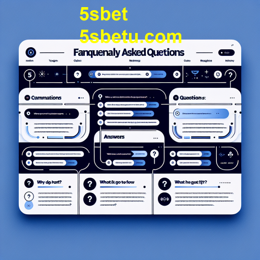 Perguntas Frequentes Explorando a Seção de Perguntas Frequentes no 5sbet